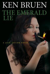 The Emerald Lie: A Jack Taylor Novel - Ken Bruen (ISBN: 9780802127235)
