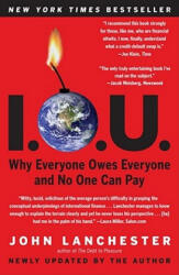 I. O. U. - Why Everyone Owes Everyone and No One Can Pay. Warum jeder jedem etwas schuldet und keiner jemals etwas zurückzahlt, englische Ausgabe - John Lanchester (ISBN: 9781439169865)
