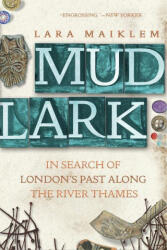Mudlark - In Search of London`s Past Along the River Thames - Lara Maiklem (ISBN: 9781324090724)