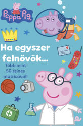 Peppa malac - Ha egyszer felnövök (ISBN: 9789634840817)