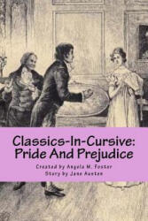 Classics-In-Cursive: Pride And Prejudice - Angela M Foster, Jane Austen (2017)