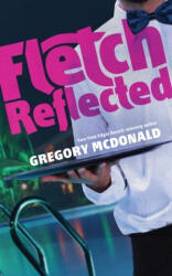 Fletch Reflected - Gregory McDonald, Dan John Miller (2019)