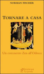 Tornare a casa. Un commento zen all'Odissea - Norman Fischer (2010)