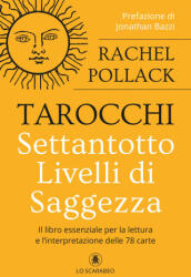 Tarocchi. Settantotto livelli di saggezza - Rachel Pollack (2025)