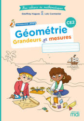 Mes cahiers de maths - Géométrie CE2 - Grandeurs et mesures - Geoffrey Hugues, Loïc Cormenier (2025)
