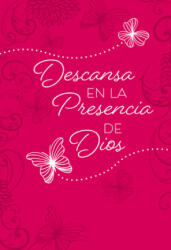 Descansa En La Presencia de Dios: 365 Devocionales Diarios - Broadstreet Publishing Group LLC (ISBN: 9781424559879)