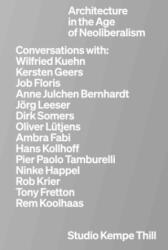Kempe Thill. Architecture in the Age of Neoliberalism - Oliver Thill, Amelie Bimberg (ISBN: 9783753308883)