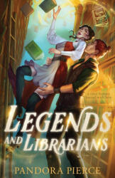 Legends and Librarians - Pandora Pierce (ISBN: 9781960239075)