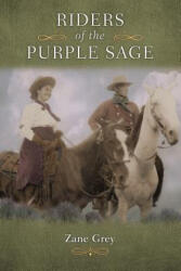 Riders of the Purple Sage - Zane Grey, Mark Diederichsen (ISBN: 9780615856469)