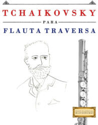Tchaikovsky para Flauta Traversa - E. C. Masterworks (ISBN: 9781807563844)