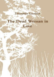 Dead Woman in Love - Théophile Gauthier (ISBN: 9780244241568)