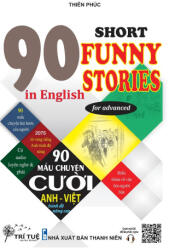 90 Short funny stories in English for advanced - Tue Tri, Phuc Thien (ISBN: 9786043818031)