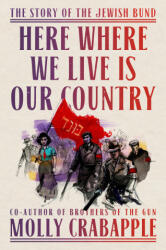 Here Where We Live Is Our Country - CRABAPPLE MOLLY (ISBN: 9780593229453)