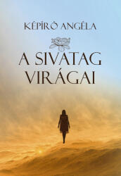 A sivatag virágai (ISBN: 9786157090088)