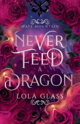 Never Feed a Dragon - Lola Glass (2024)