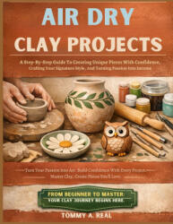 AIR DRY CLAY PROJECTS | TOMMY A. REAL (2026)