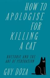 How to Apologise for Killing a Cat (ISBN: 9781912454709)