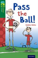 Oxford Reading Tree TreeTops Fiction: Level 12 More Pack A: Pass the Ball! (ISBN: 9780198447689)