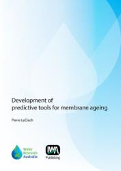 Development of Predictive Tools for Membrane Ageing (ISBN: 9781780406251)