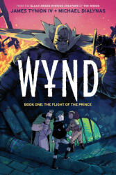 Wynd Book One: The Flight of the Prince - Michael Dialynas (ISBN: 9781684157099)
