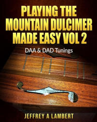 Playing The Mountain Dulcimer Made Easy: Vol II - Jeffrey A Lambert (ISBN: 9781441441942)