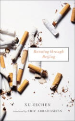Running Through Beijing - Xu Zechen, Eric Abrahamsen (ISBN: 9781931883368)