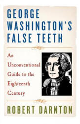 George Washington's False Teeth - Robert Darnton (ISBN: 9780393337471)