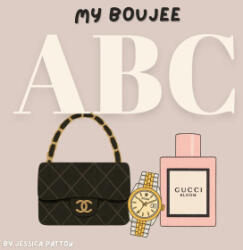 My Boujee ABC - Jessica Patton (ISBN: 9781067638818)