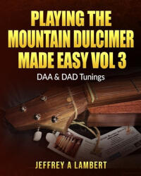 Playing The Mountain Dulcimer Made Easy Vol III - Jeffrey A Lambert (ISBN: 9781495294815)