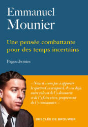Une pensée combattante pour des temps incertains - Emmanuel Mounier (2025)