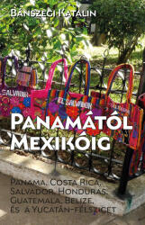 Panamától Mexikóig (ISBN: 9786156439710)