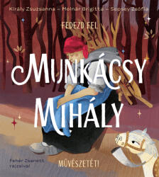 Fedezd fel Munkácsy Mihály művészetét! (ISBN: 9786151150986)