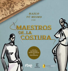 Hazlo tú mismo con Maestros de la costura - SHINE, RTVE (ISBN: 9788467060904)
