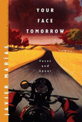 Your Face Tomorrow - Javier Marias (ISBN: 9780811216128)
