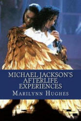 Michael Jackson's Afterlife Experiences - Marilynn Hughes (ISBN: 9781482634785)