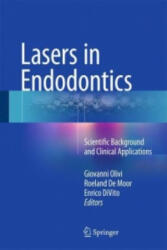 Lasers in Endodontics - Giovanni Olivi, Roeland de Moor, Enrico DiVito (ISBN: 9783319193267)