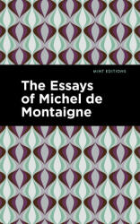 Essays of Michel de Montaigne - Mint Editions (ISBN: 9781513200651)