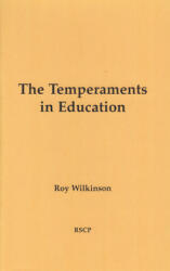 The Temperaments in Education - Roy Wilkinson (ISBN: 9780945803522)