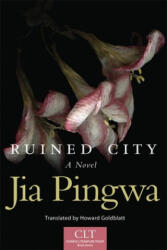 Ruined City - Jia Pingwa, Howard Goldblatt (ISBN: 9780806151731)