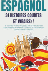 ESPAGNOL 31 Histoires courtes et Vraies - LINGO FACILE (2024)