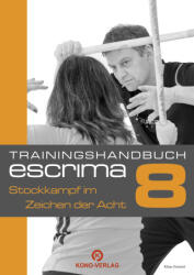 Trainingshandbuch Escrima - Klaus Emmert (ISBN: 9783910555457)