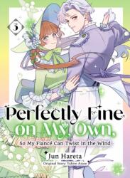 Perfectly Fine on My Own, So My Fiance Can Twist in the Wind 3 (ISBN: 9781647296346)
