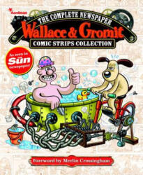 Wallace & Gromit: The Complete Newspaper Strips Collection Vol. 4 - Various (ISBN: 9781782762058)