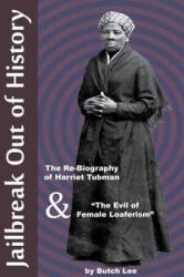 Jailbreak Out of History - Butch Lee (ISBN: 9781894946704)