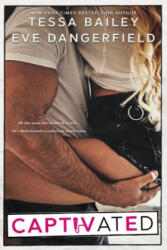 Captivated - Eve Dangerfield, Tessa Bailey (ISBN: 9781719478236)