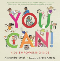 You Can! : Kids Empowering Kids - Steve Antony (ISBN: 9781536225433)