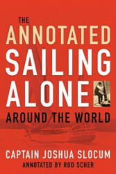 Annotated Sailing Alone Around The World - Joshua Slocum (ISBN: 9781574092752)