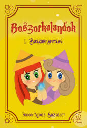 Boszorkalandok I. (ISBN: 9786150137308)