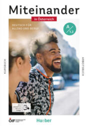 Miteinander in Österreich - Deutsch für Alltag und Beruf A1.2, m. 1 Buch, m. 1 Beilage | Valeska Hagner, Andrea K. Heckert, Franz Specht, Katja Hanke, Sabine Schlüter, Daniela Niebisch, Dagmar Giersberg, Juliane Beck, Dörte Weers, Lukas Mayrhofer (2023)