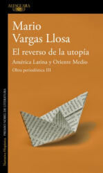 El Reverso de la Utopía: América Latina Y Oriente Medio / The Other Side of Utopia: Latin America and the Middle East - Vargas Llosa, Mario (2025)